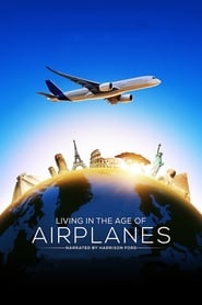 Living in the Age of Airplanes Living in the Age of Airplanes