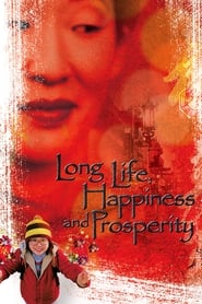 Long Life, Happiness & Prosperity Long Life, Happiness & Prosperity