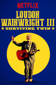 Loudon Wainwright III: Surviving Twin Loudon Wainwright III: Surviving Twin