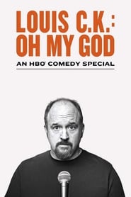 Louis C.K.: Oh My God Louis C.K.: Oh My God