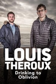Louis Theroux: Drinking to Oblivion Louis Theroux: Drinking to Oblivion