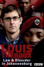 Louis Theroux: Law and Disorder in Johannesburg Louis Theroux: Law and Disorder in Johannesburg
