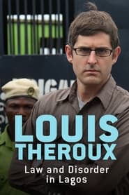 Louis Theroux: Law and Disorder in Lagos Louis Theroux: Law and Disorder in Lagos