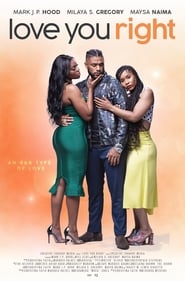 Love You Right: An R&B Musical Love You Right: An R&B Musical