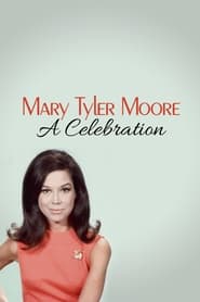 Mary Tyler Moore: A Celebration Mary Tyler Moore: A Celebration