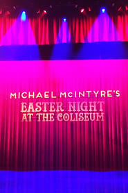 Michael McIntyre’s Easter Night at the Coliseum Michael McIntyre’s Easter Night at the Coliseum