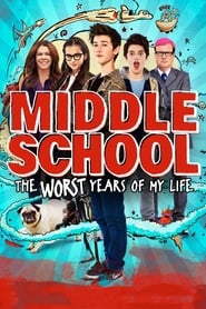 Middle School: The Worst Years of My Life Middle School: The Worst Years of My Life