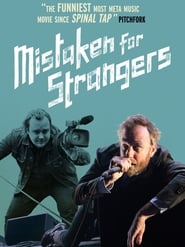 Mistaken for Strangers Mistaken for Strangers