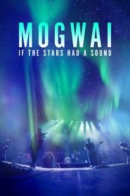 Mogwai: If The Stars Had A Sound Mogwai: If The Stars Had A Sound