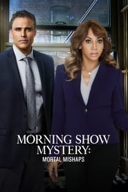 Morning Show Mystery: Mortal Mishaps