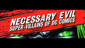 Necessary Evil: Super-Villains of DC Comics