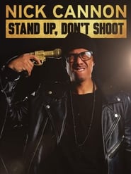 Nick Cannon: Stand Up, Don’t Shoot