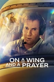 On a Wing and a Prayer On a Wing and a Prayer