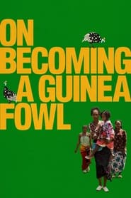 On Becoming a Guinea Fowl On Becoming a Guinea Fowl