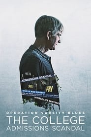 Operation Varsity Blues: The College Admissions Scandal Operation Varsity Blues: The College Admissions Scandal