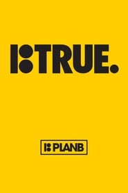 Plan B: True