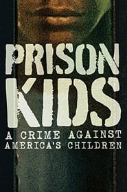 Prison Kids: A Crime Against America’s Children Prison Kids: A Crime Against America’s Children