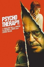 Psycho Therapy: The Shallow Tale of a Writer Who Decided to Write about a Serial Killer Psycho Therapy: The Shallow Tale of a Writer Who Decided to Write about a Serial Killer