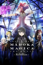 Puella Magi Madoka Magica the Movie Part III: Rebellion Puella Magi Madoka Magica the Movie Part III: Rebellion