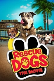 Rescue Dogs The Movie Rescue Dogs The Movie