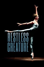 Restless Creature: Wendy Whelan Restless Creature: Wendy Whelan