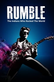 Rumble: The Indians Who Rocked The World Rumble: The Indians Who Rocked The World