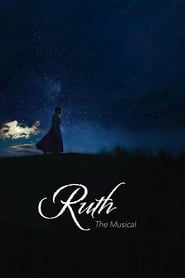Ruth the Musical Ruth the Musical