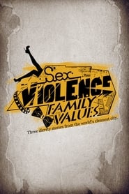 Sex.Violence.FamilyValues. Sex.Violence.FamilyValues.