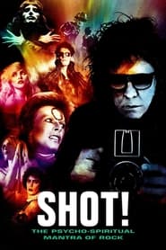 SHOT! The Psycho-Spiritual Mantra of Rock SHOT! The Psycho-Spiritual Mantra of Rock