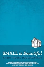 Small Is Beautiful: A Tiny House Documentary