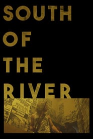 South of the River South of the River