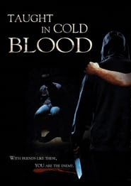 Taught in Cold Blood Taught in Cold Blood