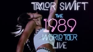 Taylor Swift: The 1989 World Tour Live