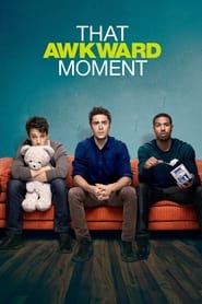 That Awkward Moment That Awkward Moment