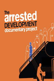 The Arrested Development Documentary Project