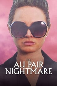 The Au Pair Nightmare The Au Pair Nightmare