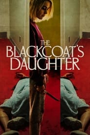 The Blackcoat’s Daughter The Blackcoat’s Daughter