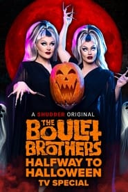 The Boulet Brothers’ Halfway to Halloween TV Special The Boulet Brothers’ Halfway to Halloween TV Special