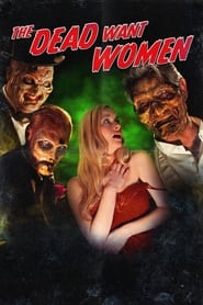 The Dead Want Women The Dead Want Women