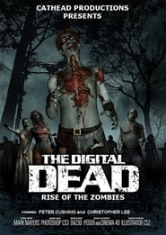 The Digital Dead: Rise of the Zombies The Digital Dead: Rise of the Zombies