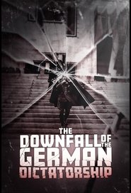 The Downfall of the German Dictatorship The Downfall of the German Dictatorship