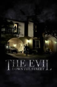 The Evil Down the Street The Evil Down the Street
