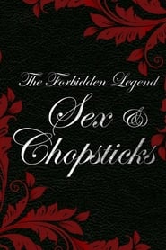 The Forbidden Legend: Sex And Chopsticks