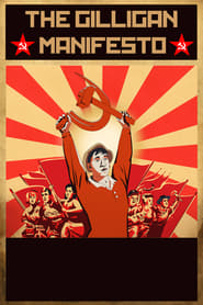 The Gilligan Manifesto The Gilligan Manifesto