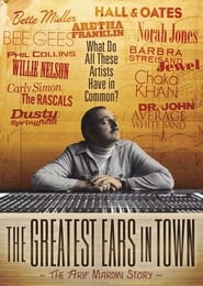 The Greatest Ears in Town: The Arif Mardin Story The Greatest Ears in Town: The Arif Mardin Story