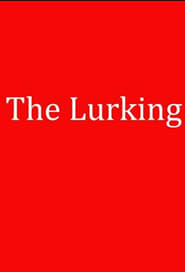 The Lurking The Lurking