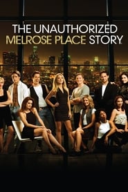 The Unauthorized Melrose Place Story The Unauthorized Melrose Place Story