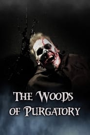The Woods of Purgatory The Woods of Purgatory