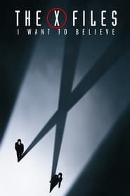 The X-Files – I Want to Believe The X-Files – I Want to Believe