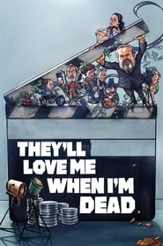 They’ll Love Me When I’m Dead They’ll Love Me When I’m Dead